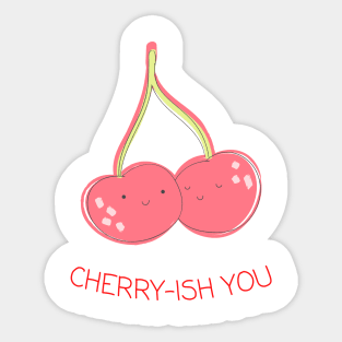 Cherry-ish You Sticker